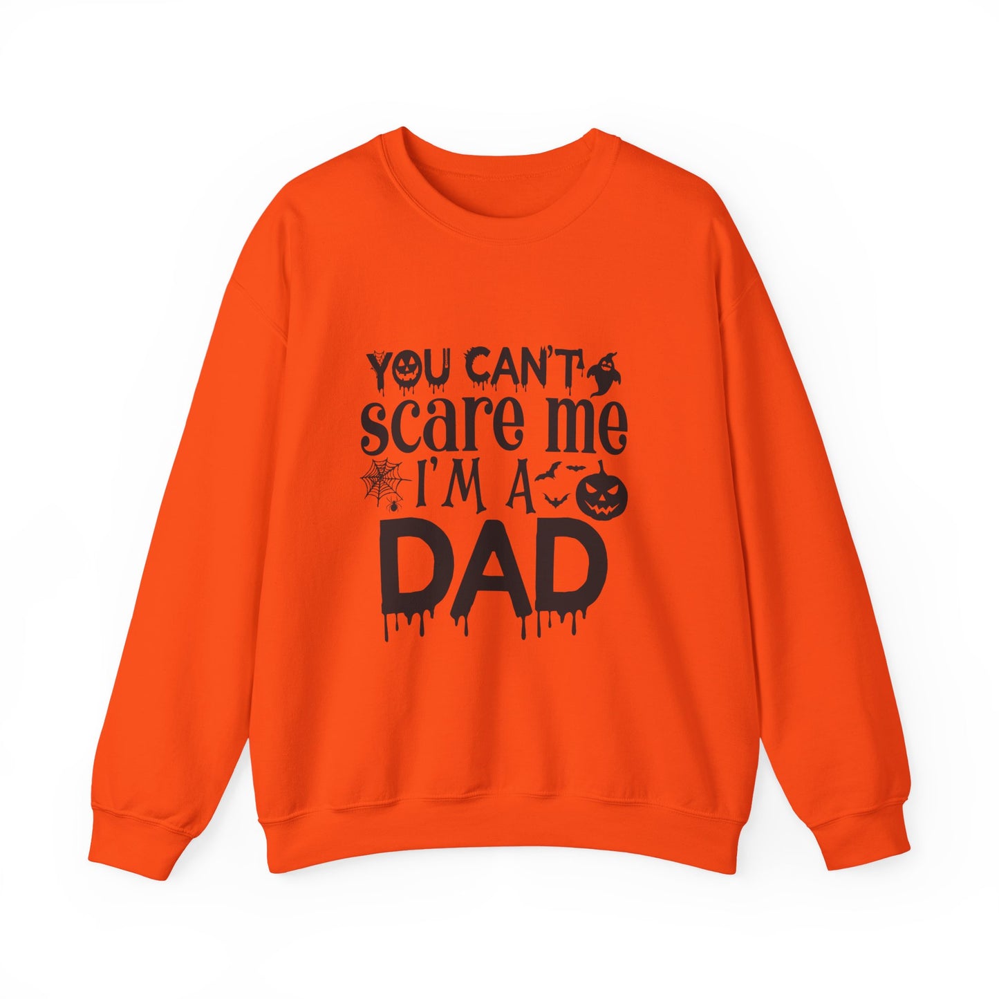 Halloween Dad Sweatshirt - You Can't Scare Me