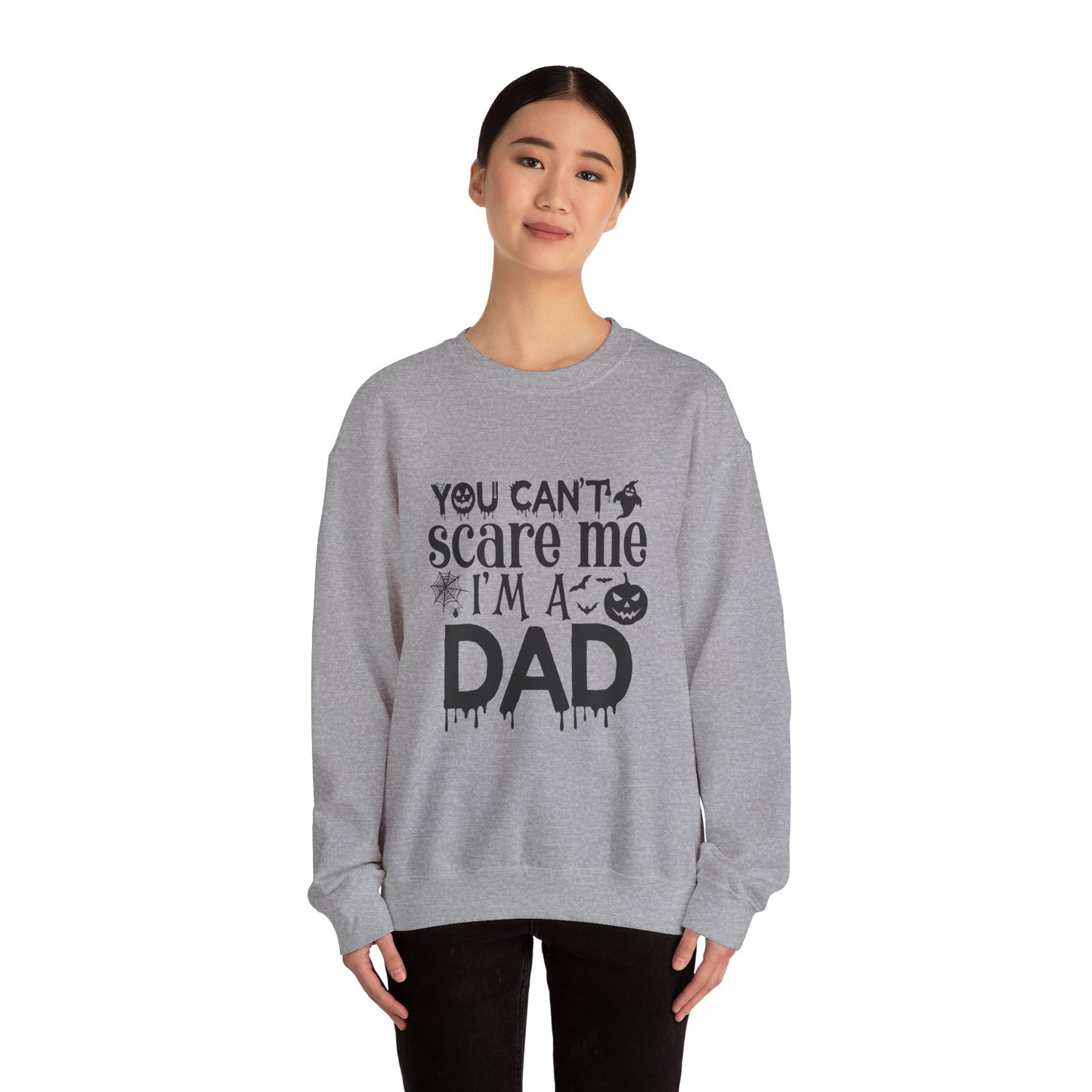 Halloween Dad Sweatshirt - You Can't Scare Me