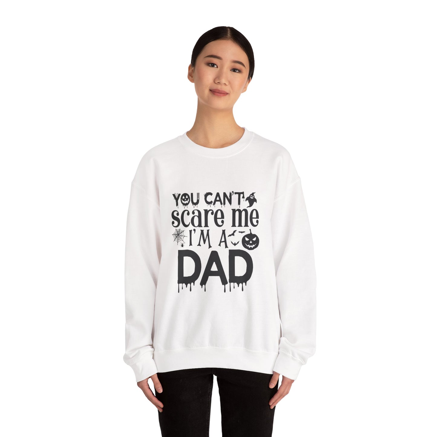 Halloween Dad Sweatshirt - You Can't Scare Me