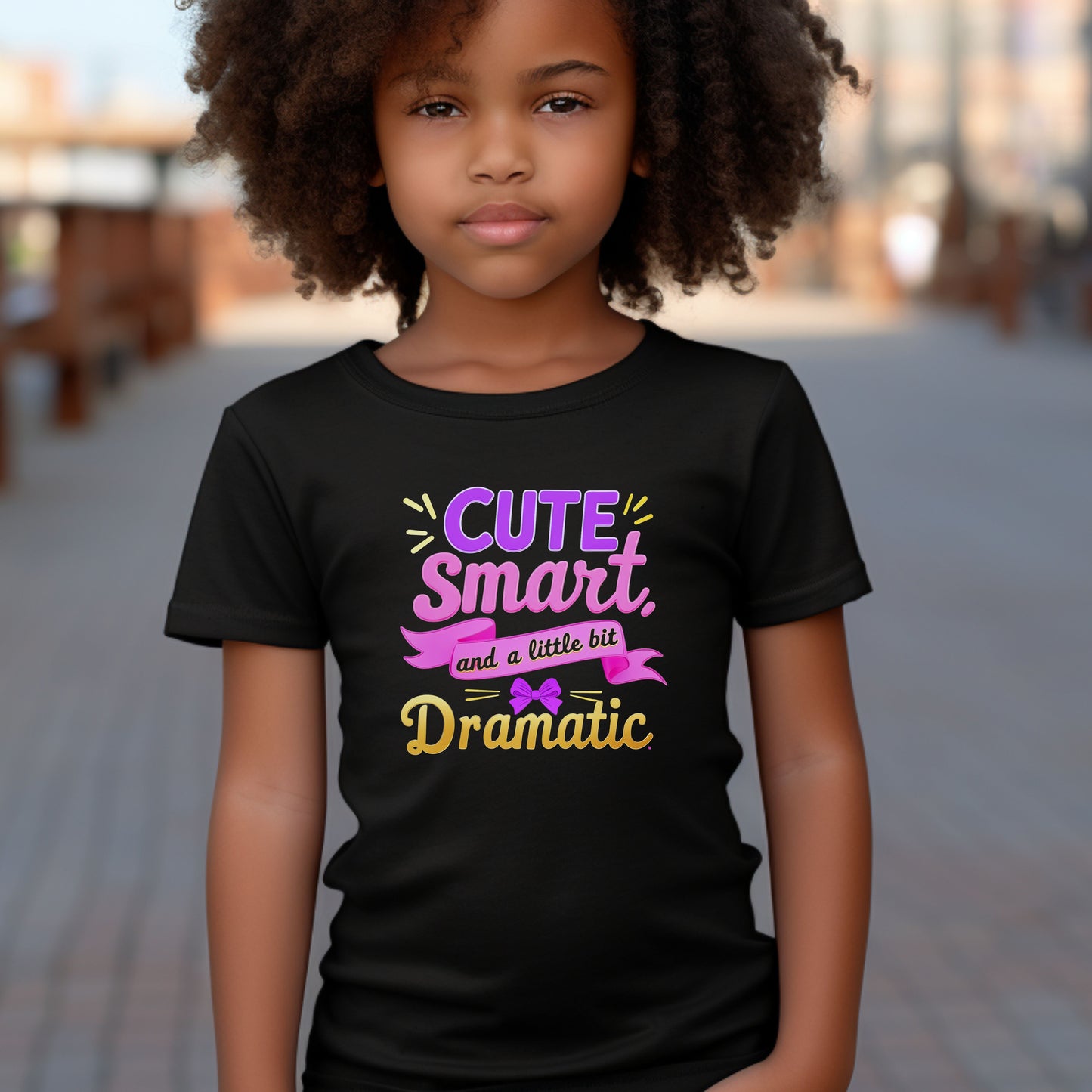 Cute, Smart & a Little Bit Dramatic – Girls Graphic T-shirt