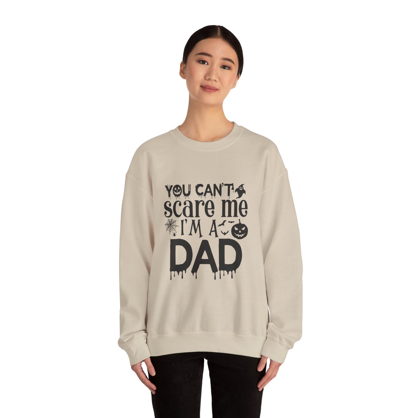 Halloween Dad Sweatshirt - You Can't Scare Me