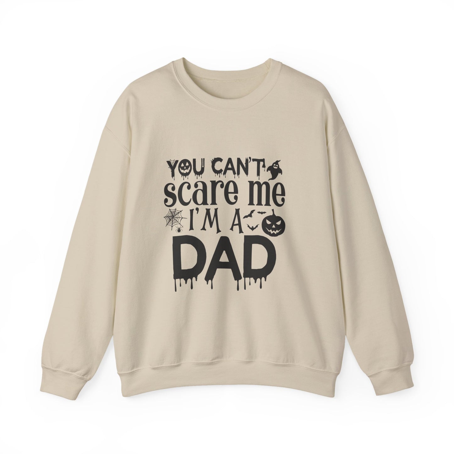 Halloween Dad Sweatshirt - You Can't Scare Me