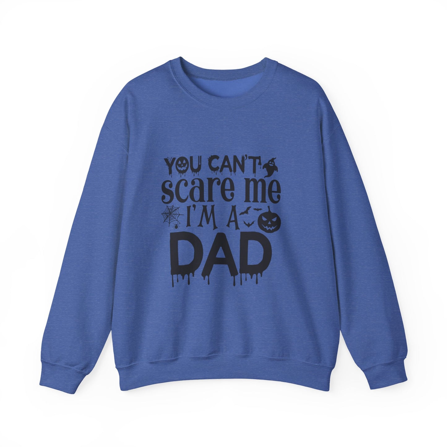 Halloween Dad Sweatshirt - You Can't Scare Me