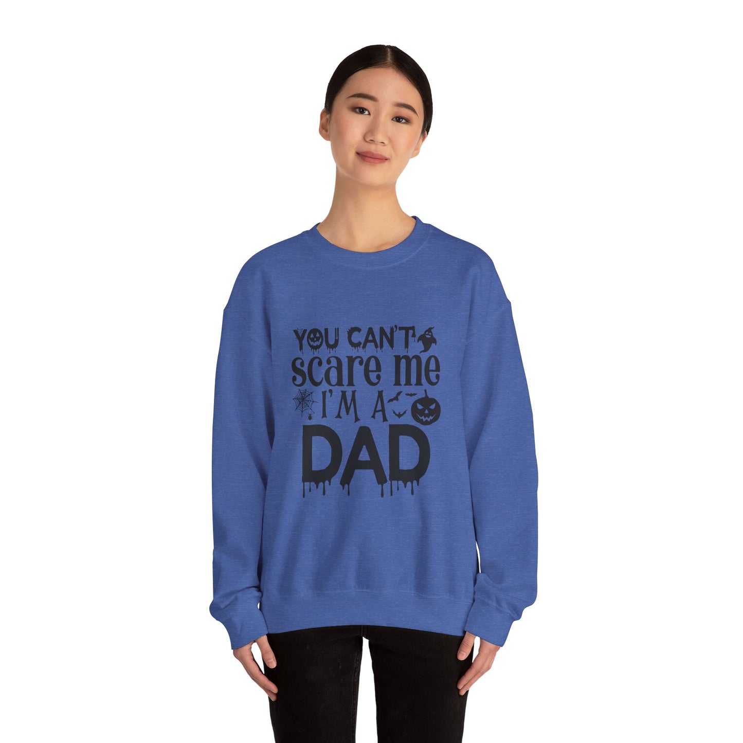 Halloween Dad Sweatshirt - You Can't Scare Me